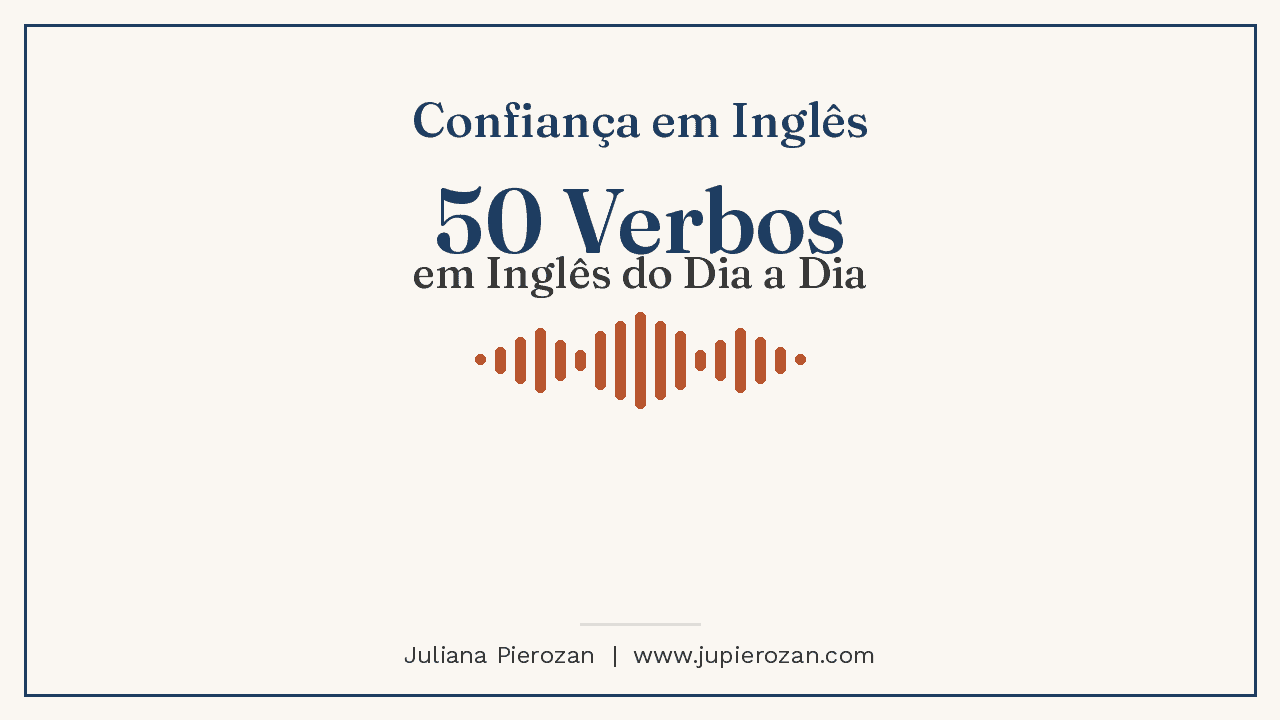 50 Verbos em Inglês do Dia a Dia